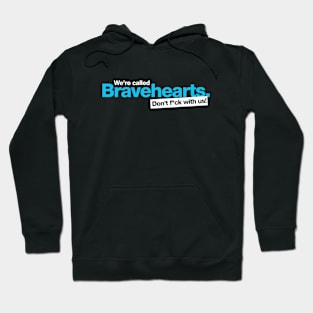 We're Called Bravehearts Hoodie